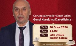 Çorum Kahveciler Odası 2026 Genel Kurulu 20 Ocak’ta Yapılacak