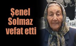 Şenel Solmaz vefat etti