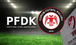 Çorum FK’ya  ceza geliyor!