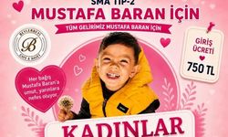 Mustafa Baran bebek için Kadınlar Matinesi düzenlenecek