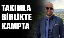 Takımla birlikte kampta