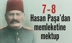 7-8 Hasan Paşa’dan memleketine mektup