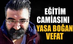 Eğitim camiasını yasa boğa vefat