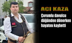 Acı kaza: Çorumlu davulcu düğünden dönerken hayatını kaybetti