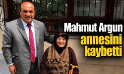 Mahmut Argun annesini kaybetti