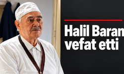 Halil Baran vefat etti