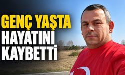 Genç yaşta hayata  gözlerini yumdu