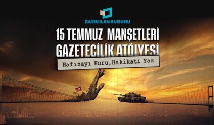 15 Temmuz darbe girişimi genç  gazetecilerin manşetleriyle anılacak