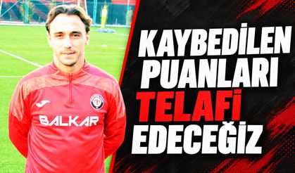 "Kaybedilen puanları telafi edeceğiz"