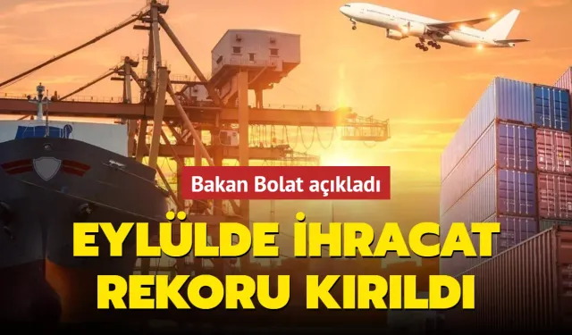 Türkiye’nin eylül ayı dış ticaret rakamı 22 milyar 670 milyon dolar