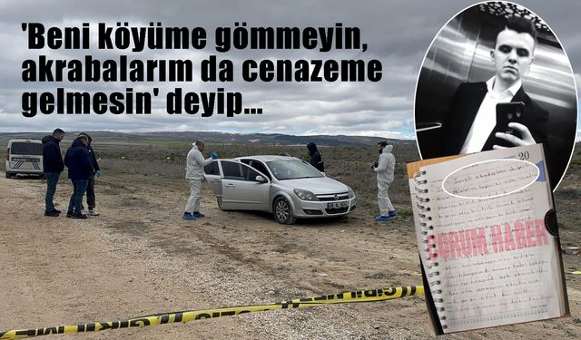 'Beni köyüme gömmeyin, akrabalarım da cenazeme gelmesin' deyip…