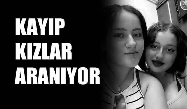 Kayıp kızlar aranıyor