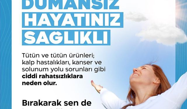 “Nefesiniz dumansız, hayatınız sağlıklı olsun”
