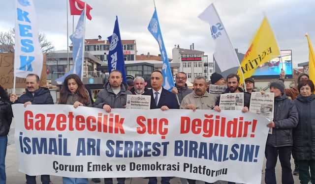 Çorum’da İsmail Arı için özgürlük çağrısı: 'Gazetecilik suç değildir!'