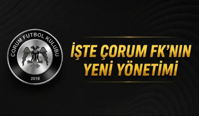 Çorum FK'nın yeni yönetimi belli oldu