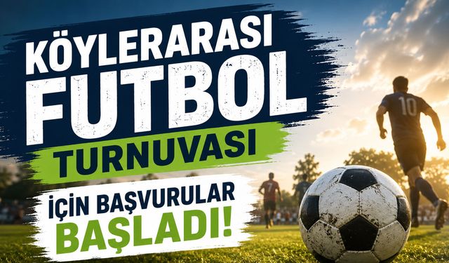 Köylerarası futbol turnuvası için başvurular başladı