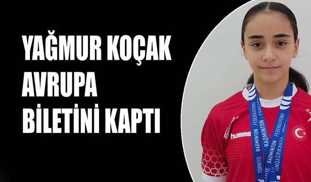Yağmur Koçak Avrupa biletini kaptı