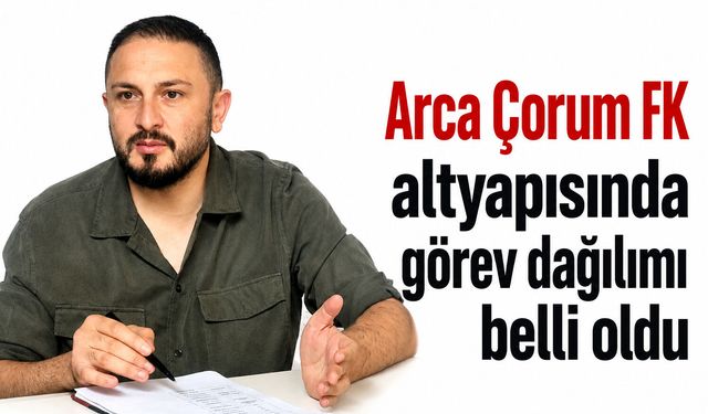 Çorum FK altyapısında görev dağılımı belli oldu