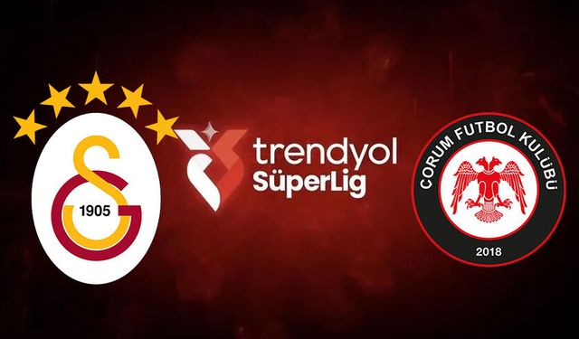 Çorum FK'nın Süper Lig'deki ilk rakibi Galatasaray! İşte hafta hafta maçlar