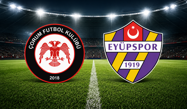Çorum FK-Eyüp maçı 6 Eylül’de