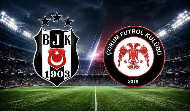 Beşiktaş-Çorum FK maçının günü belli oldu