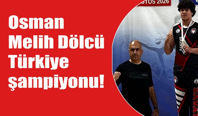 Osman Melih Dölcü Türkiye şampiyonu!