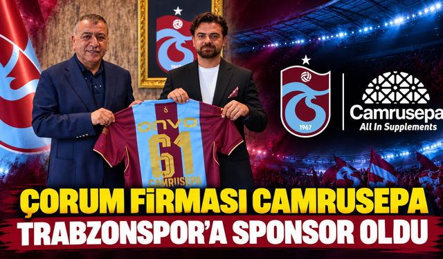 Çorum firması Camrusepa Trabzonspor’a sponsor oldu