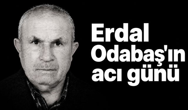 Çorum Bal Üreticileri Birliği Başkanı Erdal Odabaş’ın acı günü