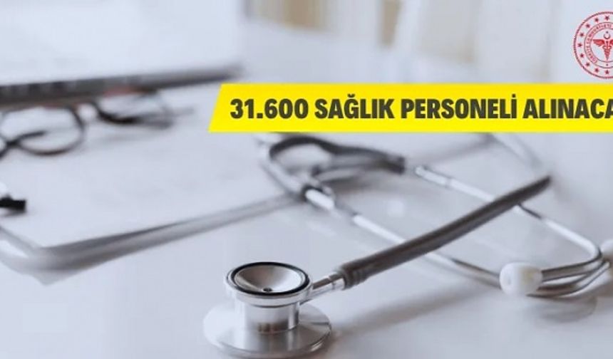 Sağlık Bakanlığı 31.600 sözleşmeli sağlık personeli alacak
