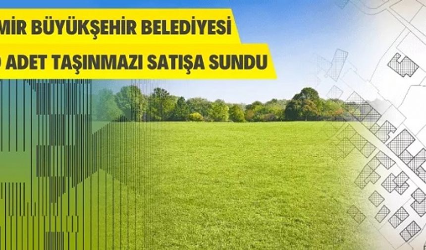 İzmir Büyükşehir Belediye Başkanlığından taşınmaz satış ihalesi