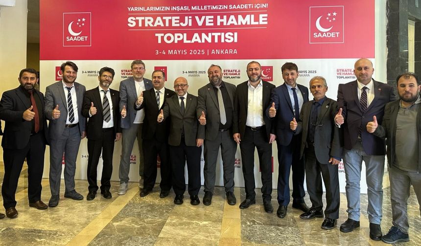 Saadet’ten Strateji ve Hamle Toplantısı