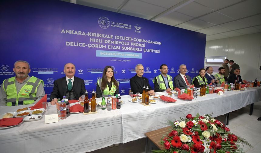 Uraloğlu Çorum'da işçilerle iftar yaptı: "Ankara-Çorum arası hızlı trenle 1 saat 20 dakika olacak"